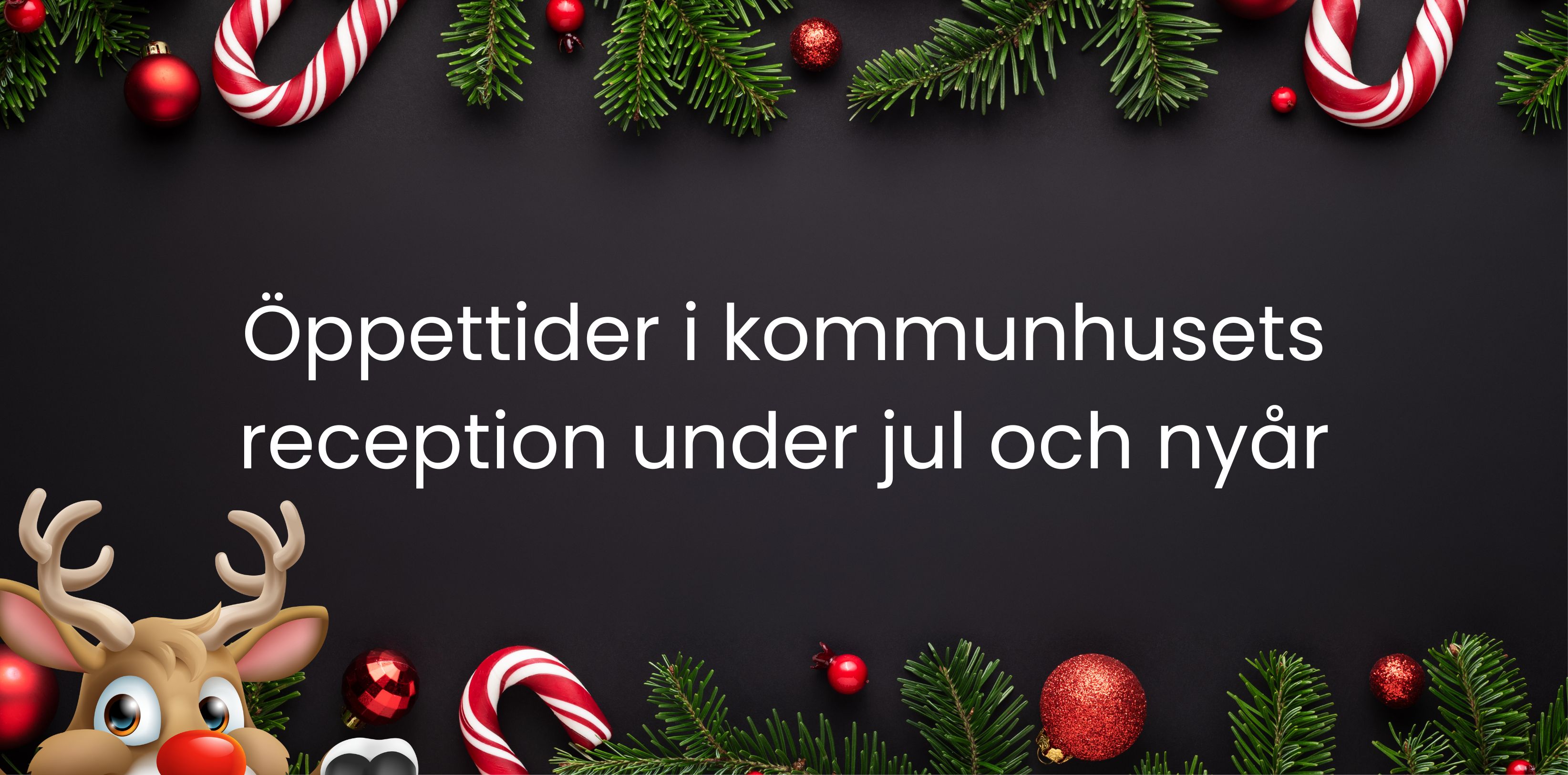 Julbild med texten Öppettider i kommunhusets reception under jul och nyår.